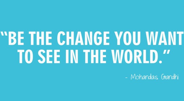 be the change